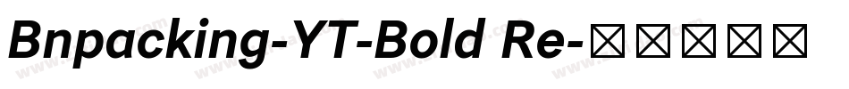 Bnpacking-YT-Bold Re字体转换